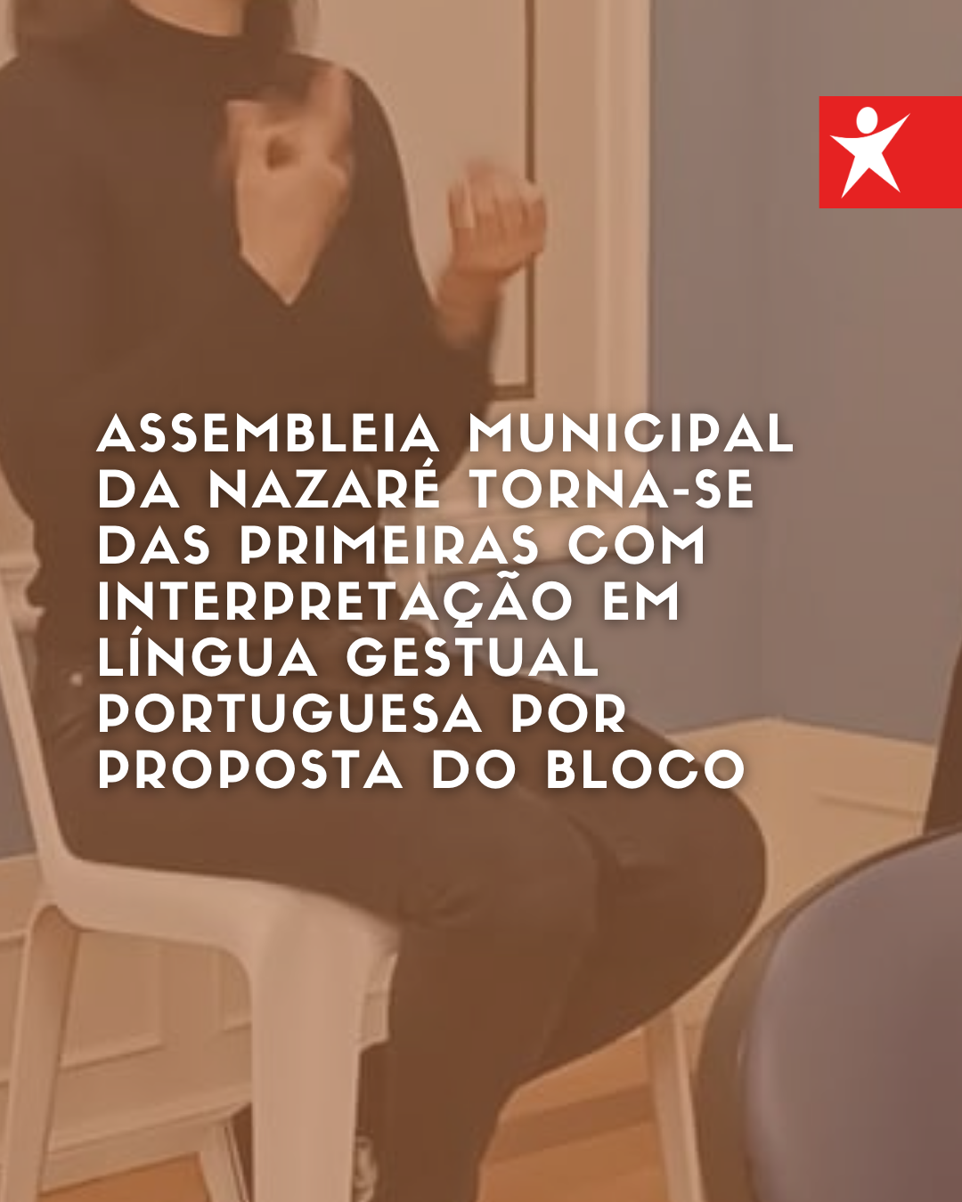 Intérpretes de Língua Gestual na Assembleia Municipal na Nazaré por proposta do Bloco